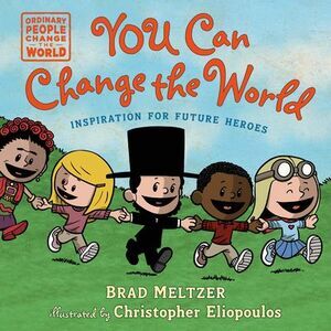 You Can Change the World -- Brad Meltzer
